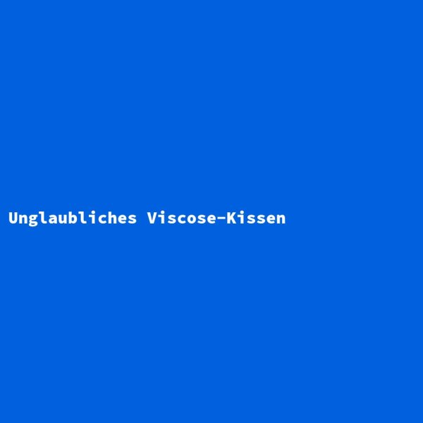 Unglaubliches Viscose-Kissen