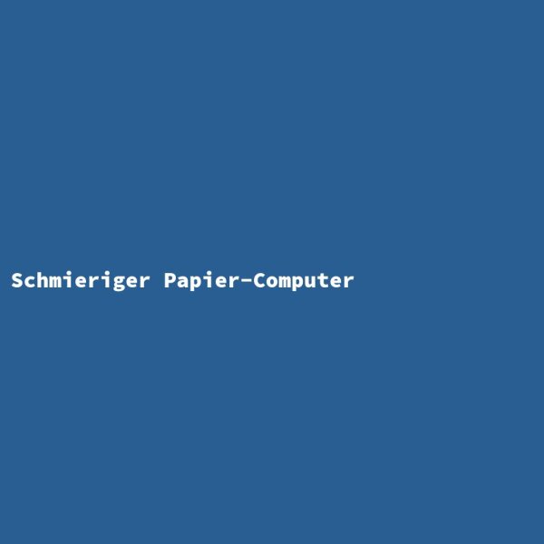Schmieriger Papier-Computer
