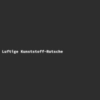 Luftige Kunststoff-Rutsche