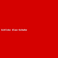 Schicke Glas-Schuhe