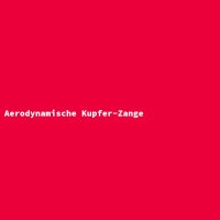 Aerodynamische Kupfer-Zange