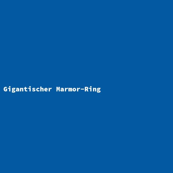 Gigantischer Marmor-Ring