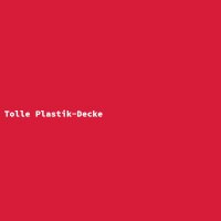 Tolle Plastik-Decke