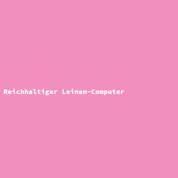 Reichhaltiger Leinen-Computer