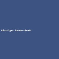 G&uuml;nstiges Marmor-Brett